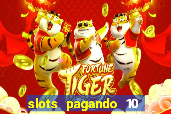 slots pagando 10 no cadastro